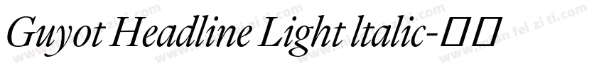 Guyot Headline Light ltalic字体转换